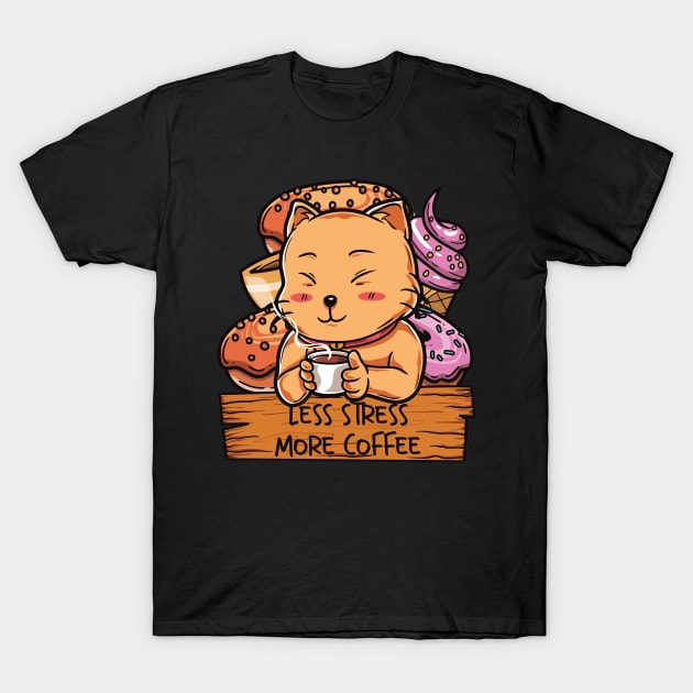 Less Stress More Coffee Cat Version T-Shirt by unygara